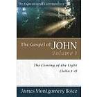 James Montgomer Boice: The Gospel of John Coming the Light (John 1-4)