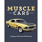 Publications International Ltd, Auto Editors of Consumer Guide: Muscle Cars: A Legacy of American Performance