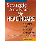 Warren G McDonald, Michael S Wayland: Strategic Analysis for Healthcare