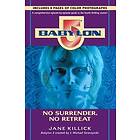 Jane Killick: Babylon 5: No Surrender, Retreat