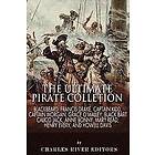 Charles River Editors: The Ultimate Pirate Collection: Blackbeard, Francis Drake, Captain Kidd, Morgan, Grace O'Malley, Black Bart, Calico J
