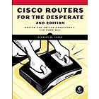 Michael W Lucas: Cisco Routers for the Desperate: Router and Switch Management, Easy Way