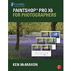 Ken McMahon: PaintShop Pro X6 for Photographers