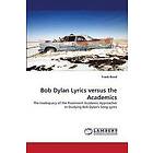 Frank Bond: Bob Dylan Lyrics Versus the Academics