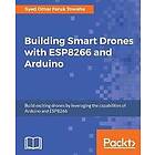 Syed Omar Faruk Towaha: Building Smart Drones with ESP8266 and Arduino