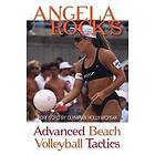 Angela Rock: Angela Rock's Advanced Beach Volleyball Tactics