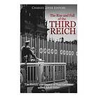 Charles River Editors: The Rise and Fall of the Third Reich: History Legacy Nazi Germany under Adolf Hitler