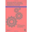 Hans Christian Garmann Johnsen, Elisabet S Hauge, May-Linda Magnussen, Richard Ennals: Applied Social Science Research in a Regional Knowled