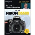 David D Busch: David Busch's Compact Field Guide for the Nikon D5500
