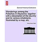Henry Aaron Stern: Wanderings Among the Falashas in Abyssinia; Together with a Description of Country and Its Various Inhabitants. Illustrat