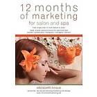 Elizabeth Kraus, Sarah Brown: 12 Months of Marketing for Salon and Spa: Ideas, Events Promotions Spa