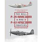 Yefim Gordon, Dmitriy Komissarov, Sergey Komissarov: Bell P39 Airacobra and P63 Kingcobra Fighters: Soviet Service during World War II