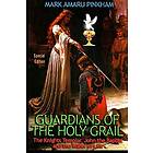 Mark Amaru Pinkham: Guardians of the Holy Grail: The Knights Templar, John Baptist and Water Life Special Edition