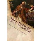 Aurelius Augustinus Hipponensis: The Confessions of St. Augustine