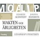 Makten och ärligheten : ledarskap i praktiken Svenska MP3 CD