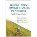 Cognitive Therapy Techniques for Children and Adolescents Engelska Paperback / softback