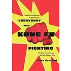 Everybody Was Kung Fu Fighting Engelska Paperback