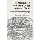 The Making of a New Rural Order in South China: Volume 1, Village, Land, and Lineage Huizhou, 900-1600 Engelska Paperback