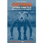 Oxygen Uptake Kinetics in Sport, Exercise and Medicine Engelska Paperback / softback