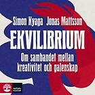 Ekvilibrium : om sambandet mellan kreativitet och galenskap Svenska AudioDownload