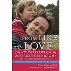 From Like to Love for Young People with Asperger's Syndrome (Autism Spectrum Disorder) Engelska Paperback / softback