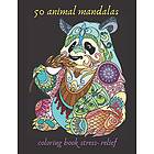 Animal 50 mandalas coloring book stress- relief: Coloring Book For Adults Stress Relieving Designs, Mandala coloring book for adults with Li
