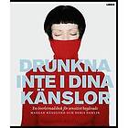 Drunkna inte i dina känslor : En överlevnadsbok för sensitivt begåvade Svenska EBook