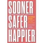 Sooner Safer Happier Engelska EBook