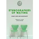 Ethnographies of Waiting Engelska Hardback