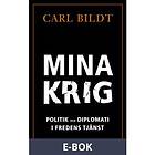Mina krig : politik och diplomati i fredens tjänst Svenska EBook