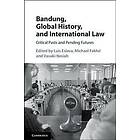Bandung, Global History, and International Law Engelska Hardback