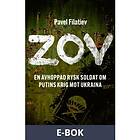 ZOV ? En avhoppad rysk soldat om Putins krig mot Ukraina Svenska EBook