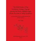 The Silk Roads of the Northern Tibetan Plateau during Early Middle Ages (from Han to Tang Dynasty) Engelska Paperback / softback