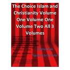 The Choice Islam and Christianity Volume One Two All 3 Volumes Engelska Trade Paper