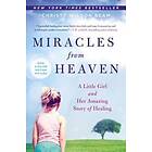 Miracles from Heaven: A Little Girl and Her Amazing Story of Healing Engelska Trade Paper