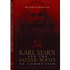 Karl Marx and the Satanic Roots of Communism Engelska Trade Paper