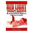 Red Light Therapy Benefits &; Healing at Home for Weight Loss, Acne, Scars Arthritis Engelska Paperback / softback