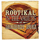 Rootikal in the Vaults At Midnight Rock CD