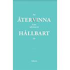 Att Återvinna Livet och Leva ett Hållbart Liv Svenska EBook