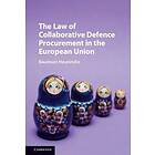 The Law of Collaborative Defence Procurement in the European Union Engelska Hardback