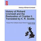 History of Richard Cromwell and the Restoration Charles II. Translated by A. R. Scoble, Vol. II Engelska Paperback / softback