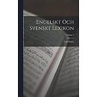 Engelskt Och Svenskt Lexikon; Volume 2 Svenska Hardback