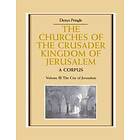 The Churches of the Crusader Kingdom Jerusalem: Volume 3, City Jerusalem Engelska Paperback