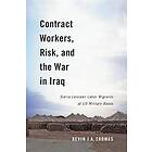 Contract Workers, Risk, and the War in Iraq: Volume 5 Engelska Paperback / softback