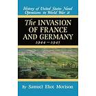 History of United States Naval Operations in World War II: v. 11 Invasion France and Germany, 1944-45 Engelska Hardback