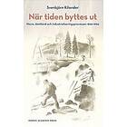 När tiden byttes ut : Norra Jämtland och industrialiseringsprocess 1850-1906 Svenska EBook