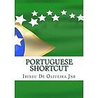 Portuguese Shortcut: Transfer your Knowledge from English and Speak Instant Portuguese! Engelska Trade Paper