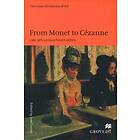 From Monet to Cezanne Engelska Paperback