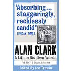 Alan Clark: A Life in his Own Words Engelska Paperback / softback