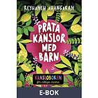 Prata känslor med barn : känsloboken för viktiga vuxna Svenska EBook